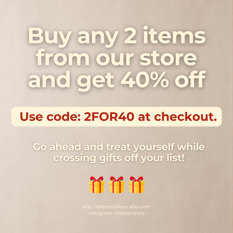 May include: Promotional graphic with text: "Buy any 2 items from our store and get 40% off." Includes the code "2FOR40 at checkout." Features three yellow gift boxes with red bows. Etsy and Instagram account information is at the bottom.