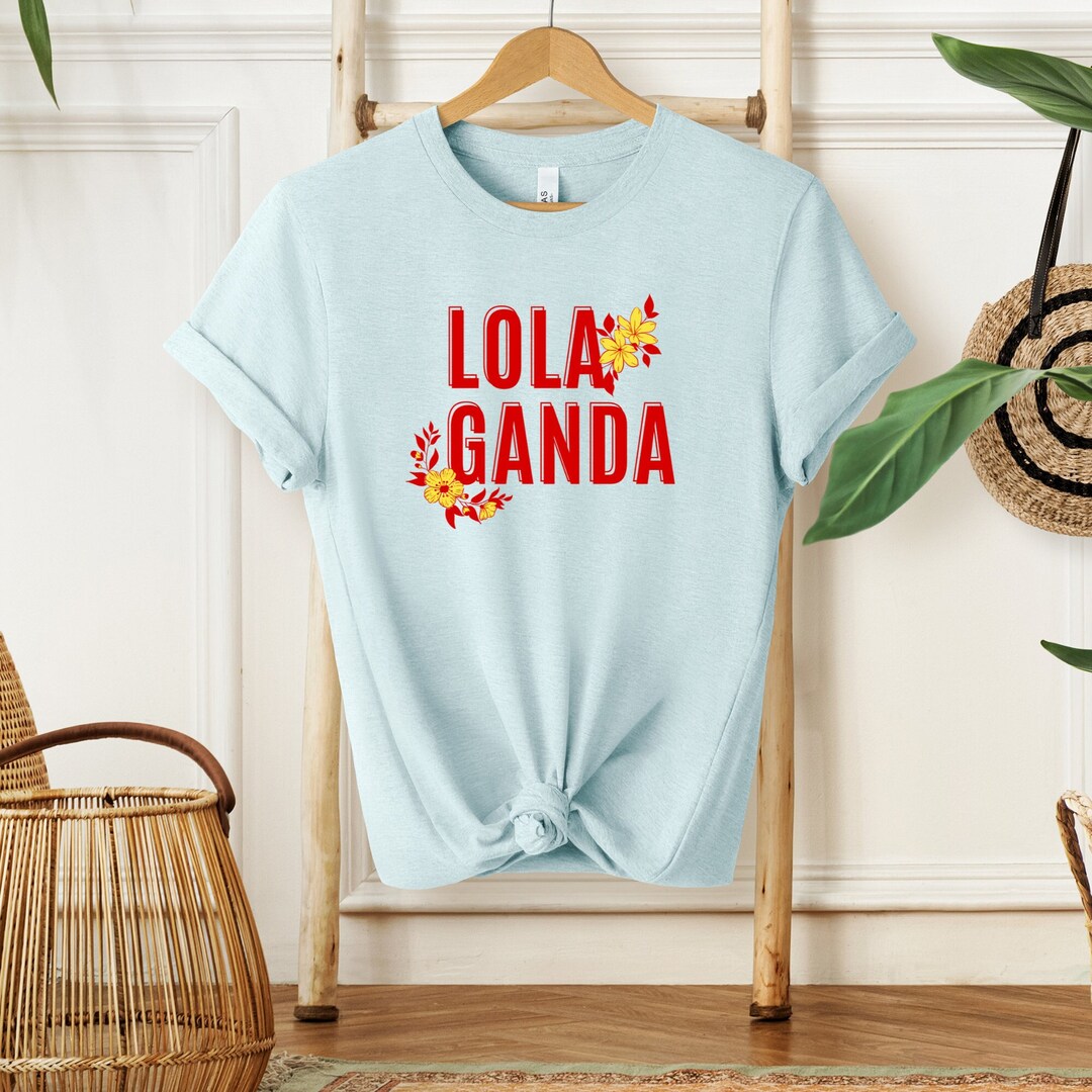 Lola Ganda Filipino Grandmother Shirt, Gift for Lola Family Shirts