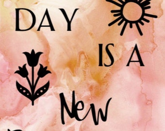 Every day is a new beginning A5 print