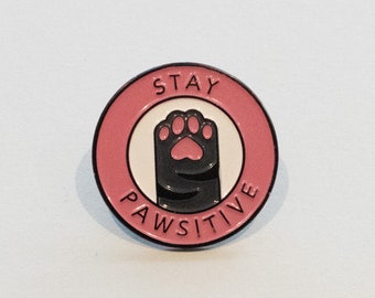 Stay Pawsitive, Enamel Pin, Soft Enamel Pin, Positive Pin, Badges, Cute Accessories, Funny Brooch, Brooch, Pin Badge, Pin Game, Gift, Fun