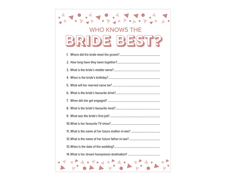 May include: A printable bridal shower game card titled "Who Knows the Bride Best?" in a pink and white design. The card features a list of questions about the bride, with space for answers. Decorative confetti-like shapes are scattered around the top and bottom.