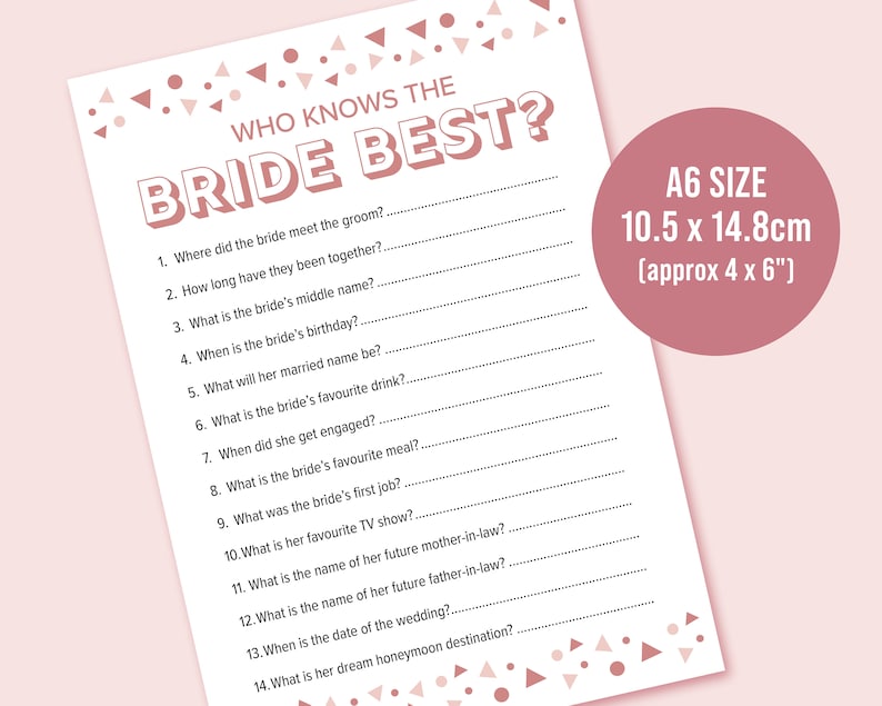 May include: A blush pink A6 size bridal shower game sheet, measuring approximately 4 x 6 inches. The sheet features the text "WHO KNOWS THE BRIDE BEST?" and includes questions for guests to answer. Decorative triangles are at the top and bottom.