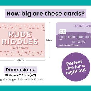 May include: A pink and white card game called "Rude Riddles: Party Game". The card is 10.4 cm by 7.4 cm, slightly larger than a standard credit card. The card has a pink background with white polka dots and pink triangles.
