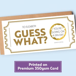 May include: A white rectangular scratch-off ticket with gold borders and text that reads TO ELIZABETH, GUESS WHAT?, and SCRATCH TO REVEAL. A gold circular scratch-off area hides the text YOU'RE GOING ON A SPA DAY. The ticket is inside a brown envelope.