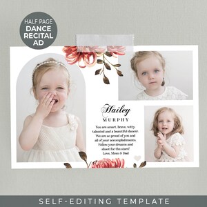 May include: A self-editing dance recital ad template featuring a photo of a young girl with a floral background. The text reads "Hailey Murphy You are smart, brave, witty, talented and a beautiful dancer. We are so proud of you and all of your accomplishments. Follow your dreams and shoot for the stars! Love, Mom & Dad"