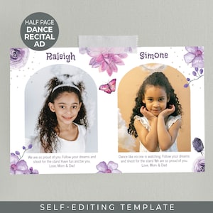 May include: A half-page dance recital ad template with a purple floral design. The template features two photos of young girls with the names Raleigh and Simone. The text reads "We are so proud of you. Follow your dreams and shoot for the stars! Have fun and be you. Love, Mom & Dad."