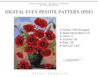 May include: A digital pattern for a beaded poppy bouquet tapestry. The pattern is for even peyote stitch and uses 15 colors of Miyuki Delica beads. The finished piece is 6.37 inches by 8.3 inches.