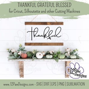 Thankful, Blessed, Grateful, Inspirational, Thanksgiving, Cricut, Silhouette, Svg/Png/Dxf/Eps/Sublimation, Digital Download, Cut File