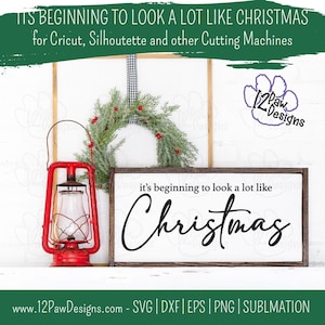 Its Beginning to Look a Lot Like Christmas, Looks Like Christmas, Cricut, Silhouette, Svg/Png/Dxf/Sublimation, Digital Download, Cut File