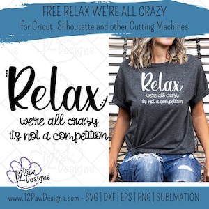 Relax We’re All Crazy, Crazy, It&#39;s not a Competition, Funny, Cricut, Silhouette, Svg/Png/Dxf/Eps/Sublimation, Digital Download, Cut File