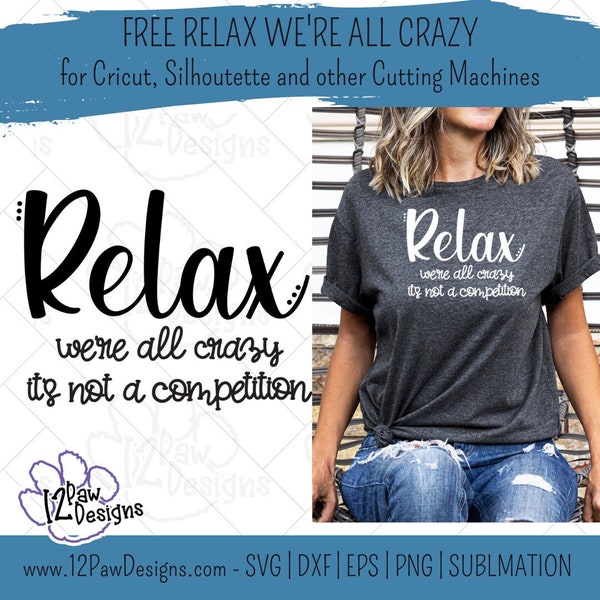 Relax We’re All Crazy, Crazy, It's not a Competition, Funny, Cricut, Silhouette, Svg/Png/Dxf/Eps/Sublimation, Digital Download, Cut File