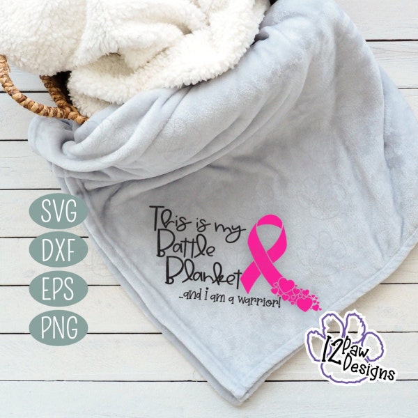 Chemo Blanket, Battle Blanket, Cancer Warrior Blanket, Cricut Silhouette, Svg/Dxf/Png/Eps/Sublimation, Digital Download, Cut File