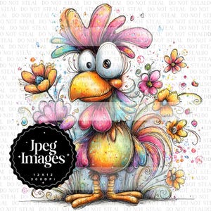 May include: A whimsical watercolor illustration of a colorful rooster with large eyes and an orange beak. The rooster is surrounded by flowers in shades of pink, orange, and yellow. The image includes the text "Jpeg Images 12 x 12 300 DPI".