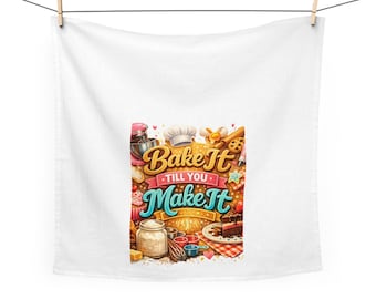 Bake It Till You Make It Tea Towel | Baking Kitchen Dish Towel