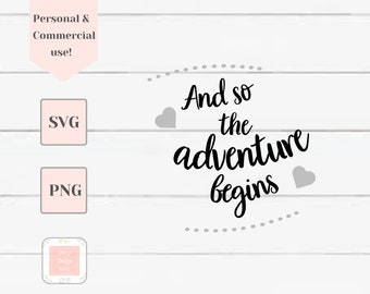 May include: Black and white text graphic with the words "And so the adventure begins" with two small gray hearts on a white wood background.