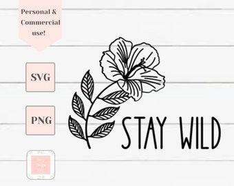 Bleiben Sie wild Svg, Blumen Svg, botanische Svg, Blume Svg, Svg für Hemden, Svg für Frauen, Svg-Dateien für Cricut, Wildflower Svg, motivierende Svg