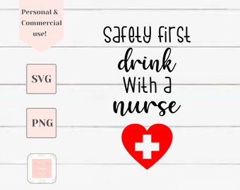 Säkerhet först Drink med en sjuksköterska svg, roliga vin svg-filer, första hjälpen svg, svg-filer för Cricut, sjuksköterska svg, RN svg, Cricut DIY