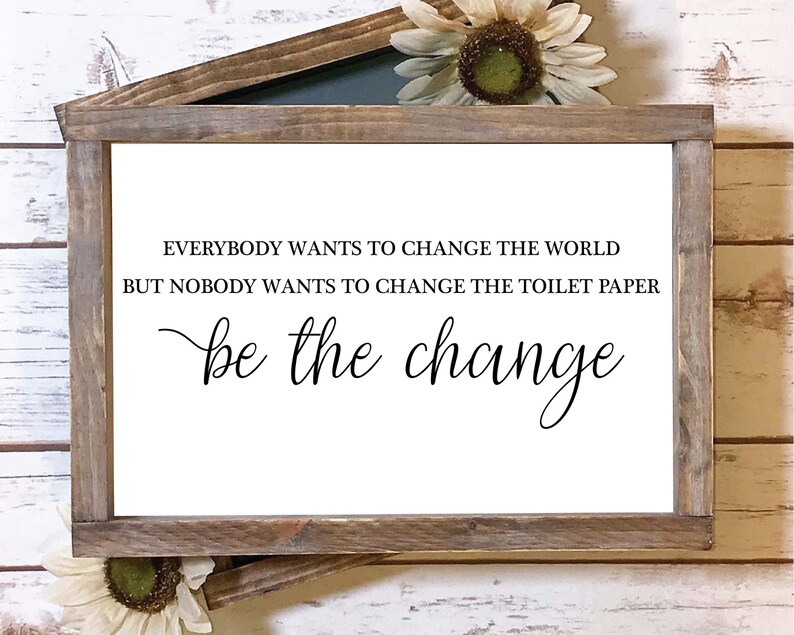 Be the Change Svg, Bathroom Svg, Funny Bathroom Svg, Farmhouse Sign Svg ...