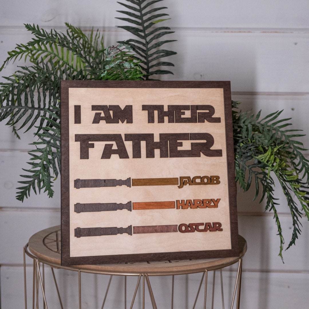 I Am Their Father Wooden Sign, Wooden Dad Sign, Custom Wooden Plaque ...