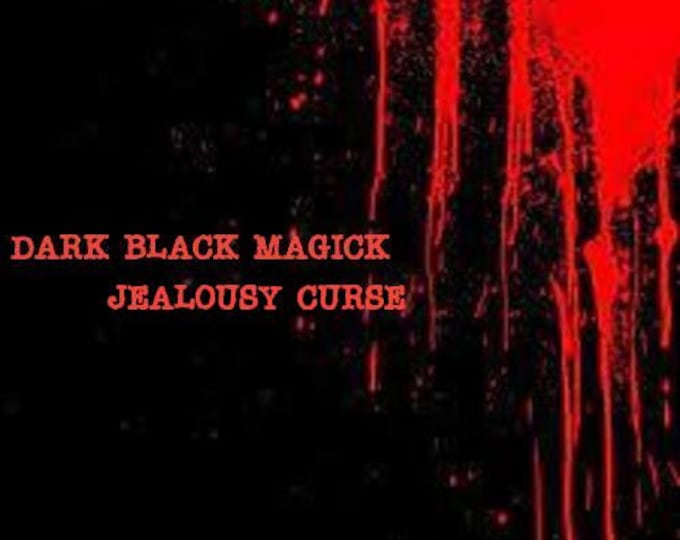 JEALOUSY CURSE!  Dark Black Permanent Magick Spell