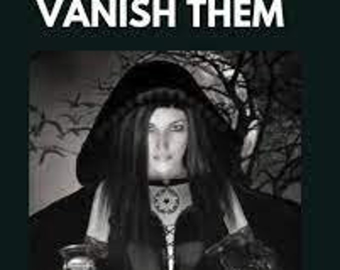 VANISH NOW SPELL!
