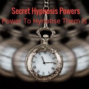 HYPNOSIS POWERS - The Power To HYPNOTISE & Control Them Is Here!