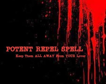 REPEL SPELL- Keep Them ALL away from your lover