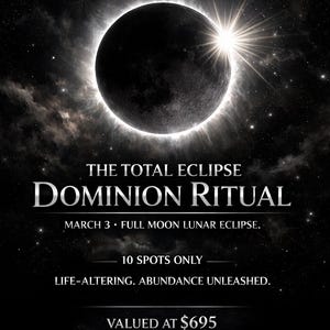 Könnte beinhalten: Ein dunkles Bild mit einer Sonnenfinsternis und dem Text "THE SKY CRACKS OPEN". Die Worte "DOMINION RITUAL" sind prominent, mit Informationen über eine Mondfinsternis und eine begrenzte Anzahl von Plätzen, vor einem Sternenhintergrund.