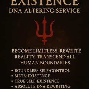 Puede incluir: Fondo oscuro con texto dorado: «ABSOLUTE EXISTENCE DNA ALTERING SERVICE». Debajo, un símbolo de tridente rojo está centrado. El texto continúa con «CONVIÉRTETE EN ILIMITADO, REESCRIBE LA REALIDAD, TRASCENDE TODOS LOS LÍMITES HUMANOS».
