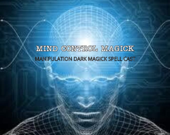 MIND CONTROL mind MANIPULATION dark magick spell cast