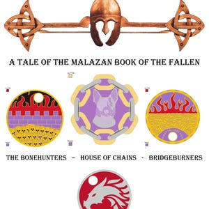 May include: A book cover design featuring the title "STEVEN ERIKSON" above the text "A TALE OF THE MALAZAN BOOK OF THE FALLEN." The design includes a bronze helmet and decorative elements. Below are circular emblems with text: "THE BONEHUNTERS," "HOUSE OF CHAINS," "BRIDGEBURNERS," and "CRIMSON GUARD."