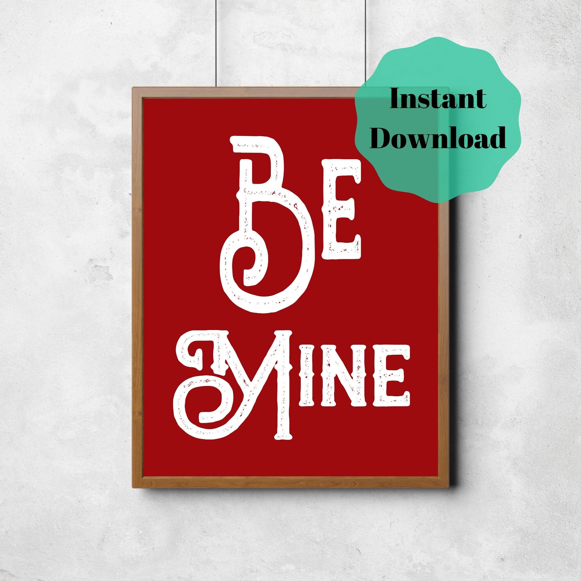 Be Mine Valentine's Day Sign, Wall Art Printable Picture, Farmhouse Art