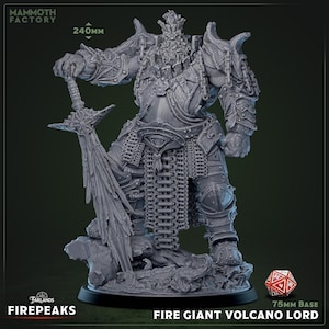 May include: A detailed gray miniature of a Fire Giant Volcano Lord, holding a large sword. The figure is heavily armored, with intricate details on the armor and the sword. The base is 75mm, and the figure is 240mm tall. The text "FIREPEAKS" and "FIRE GIANT VOLCANO LORD" are visible.