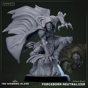 May include: A gray, detailed miniature figure of a Forgeborn Neutralizer, posed on a rocky base. The figure is wearing a hooded cloak and armor, with mechanical elements and clawed hands. The base is 25mm. Text on the base reads "The Whirling Island".