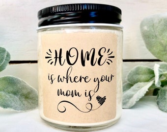 Home is where my mom is Candle, Mothers day gift for grandma, nana mothers day gift, gift for mom, mom candle, mom gift from son