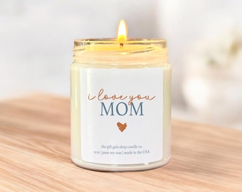 I Love You Mom Candle, Mother's Day Gift, Gift for Mom from Daughter, Personalized Candle and Gift Box, Choose Scent, Nontoxic 8 oz Candle,