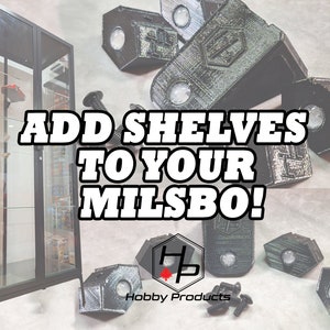 May include: Black metal glass display cabinet with glass shelves.  A close-up of 3D printed black shelf brackets with the text "Hobby Products" and a Canadian maple leaf logo.  The text "ADD SHELVES TO YOUR MILSBO!" is superimposed on the image.