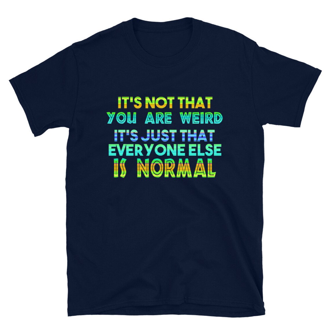 Custom Funny It s Not That You Are Weird Short Sleeve Etsy