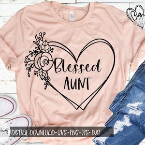 Gesegnete Tante SVG, Png, Jpg, Dxf, Tante Sprüche, Tante Shirt, Tante Shirt, Sofort Download, Silhouette, Cricut, Sublimation