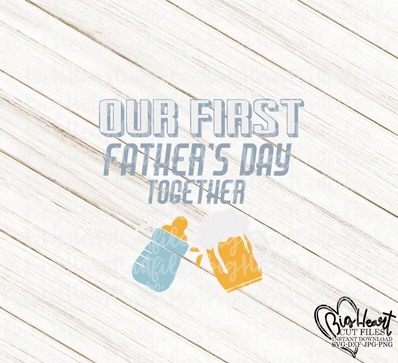 Free Free 177 Our First Father&#039;s Day Together Svg SVG PNG EPS DXF File