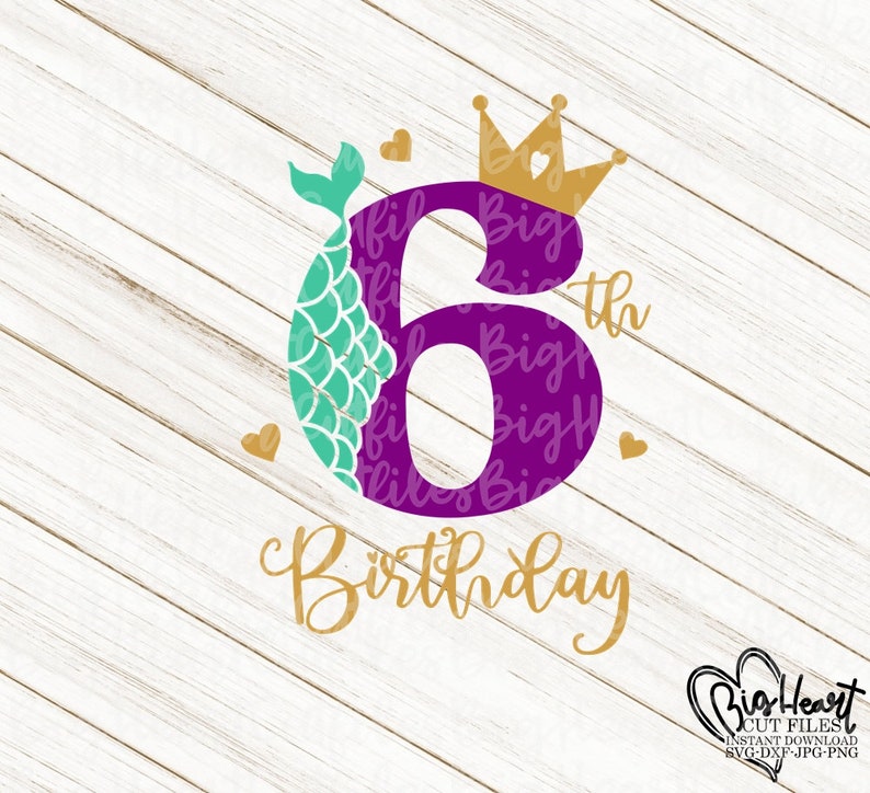 Free Free 124 Mermaid 6Th Birthday Svg SVG PNG EPS DXF File