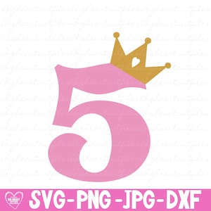 5e anniversaire de fille Svg, Png, Jpg, Dxf, anniversaire de princesse Svg, cinquième anniversaire Svg, 5 svg, chiffre avec couronne Svg, Silhouette et fichiers de coupe Cricut