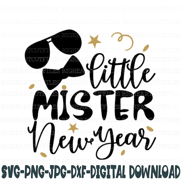 Little Mister New Year Svg, Png, Jpg, Dxf, Girl New Year's Svg, Kids New Year's Svg, New Year Cut File, Silhouette, Cricut, Sublimation