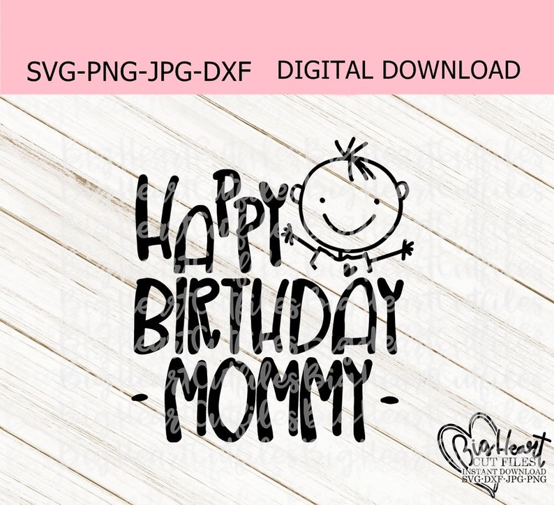 Digital Files Jpg Dxf Cricut Cut File Png Happy Birthday Svg Mommy/'s Birthday Design Happy Birthday Mommy Svg Silhouette Cut File