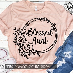 Gesegnete Tante SVG, Png, Jpg, Dxf, Tante Sprüche, Tante Shirt, Tante Shirt, Sofort Download, Silhouette, Cricut, Sublimation