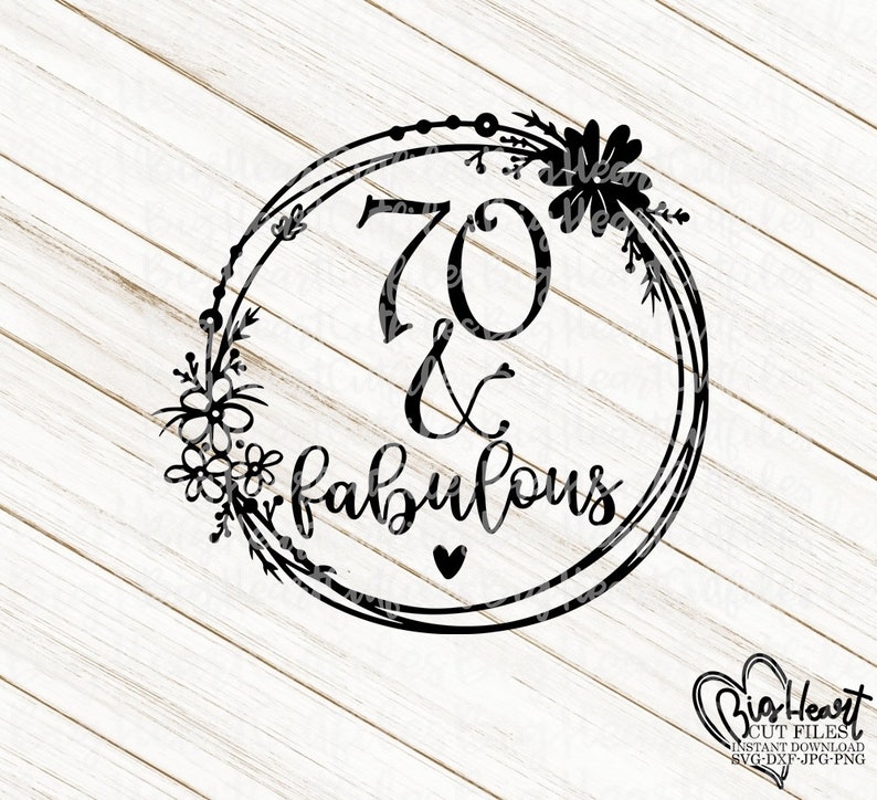 Download 70 and Fabulous Svg Png Jpg Dxf 70th Birthday Svg | Etsy