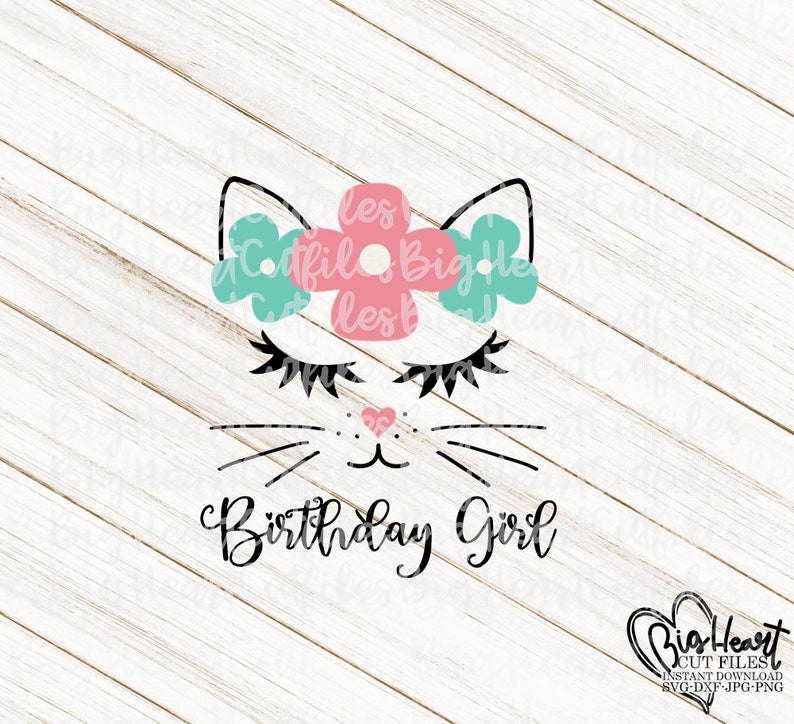 Jpg Cricut Kitty Cat Birthday Girl Svg Girl Birthday Svg Cat Birthday Design Png Dxf Silhouette Kitty With Flowers Svg