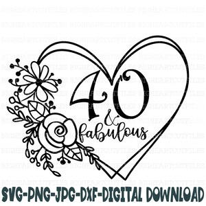 40 et fabuleux Svg, Png, Jpg, Dxf, 40e anniversaire Svg, Svg d'anniversaire, 40 svg, quarante Svg téléchargement immédiat Silhouette fichier, coupe Cricut