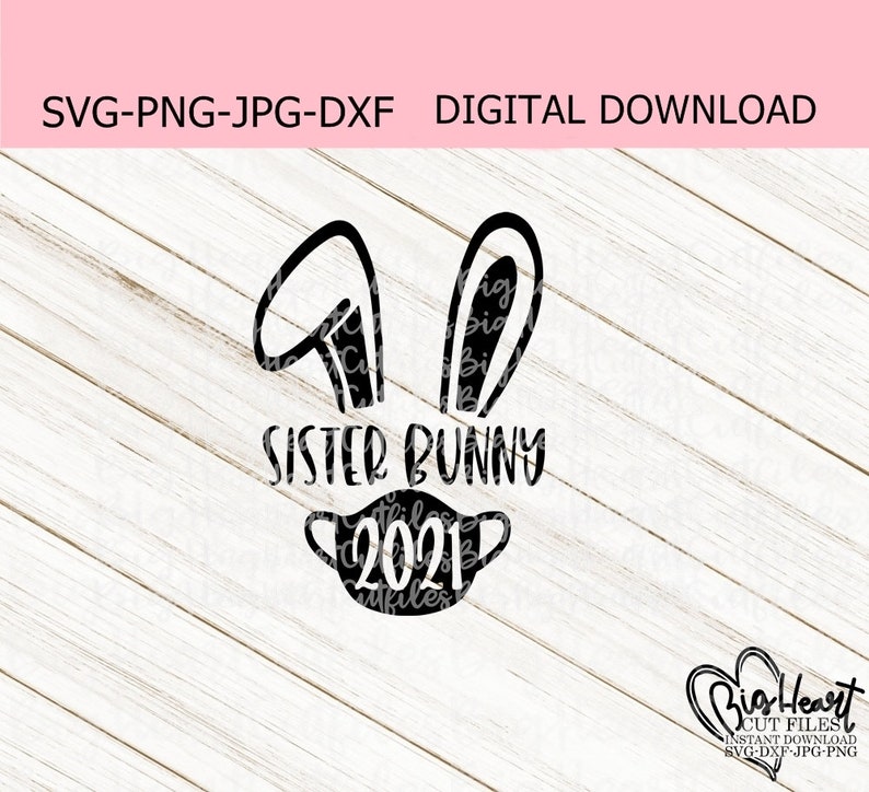 Download Kids Easter Design Easter Svg Silhouette Cricut Sublimation Jpg Png Quarantine Easter 2021 Svg Sister Bunny Svg Dxf Bunny Ears Svg Clip Art Art Collectibles Kromasol Com