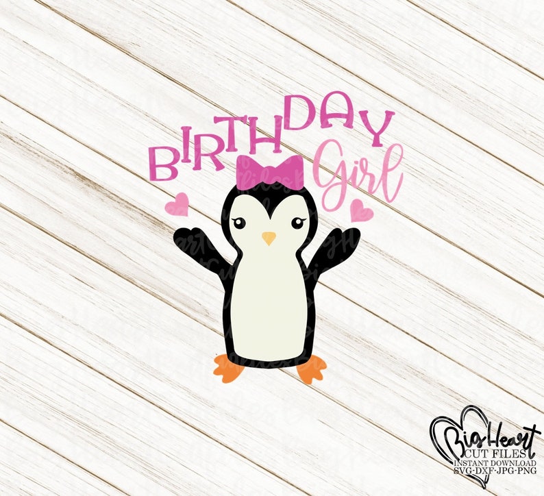 Download Clip Art Penguin Birthday Girl Svg Birthday Girl Shirt Designs Sublimation Cricut Dxf Penguin Svg Jpg Penguin Cut Files Png Silhouette Art Collectibles